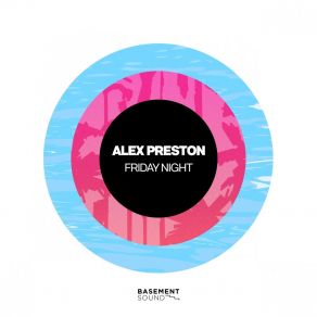 Download track Friday Night (Radio Edit) Alex Preston
