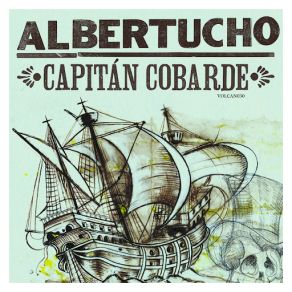 Download track Capitán Cobarde Albertucho