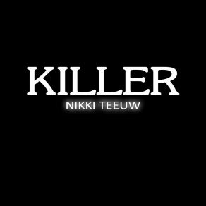 Download track Killer (KDJ Slamdown Mix) Nikki Teeuw