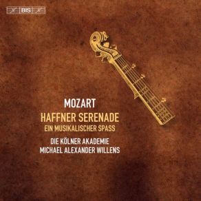 Download track Ein Musikalischer Spaß, K. 522: I. Allegro Die Kolner Akademie, Michael Alexander Willens