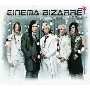 Download track Forever Or Never (Alternative Radio Rockin` Beatzarre Remix) Cinema Bizarre