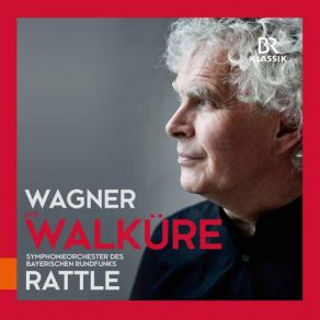 Download track Die Walküre, WWV 86B, Act I Scene 2: Die So Leidig Los Dir Beschied (Live) Simon Rattle, Symphonieorchester Des Bayerischen Rundfunks