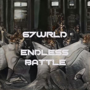 Download track Endless Battle 67WRLD