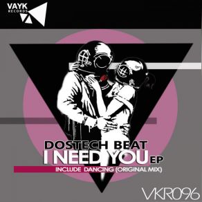 Download track I Need You (Original Mix) Dostech Beat