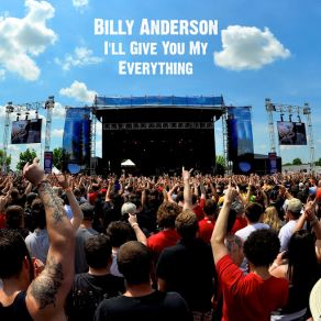 Download track I'll Give You My Everything Billy Anderson