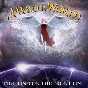 Download track Fighting On The Front Line A Hero For The World