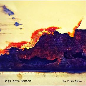 Download track In This Wake Vigilante Santos