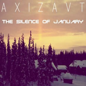 Download track The Silence Of January (Original Mix) Axizavt