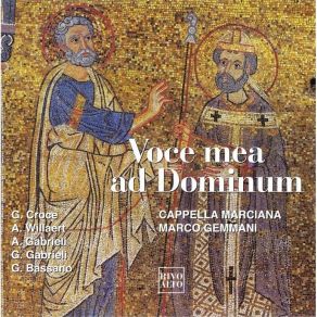 Download track 2. G. Croce - Voce Mea Ad Dominum Cappella Marciana