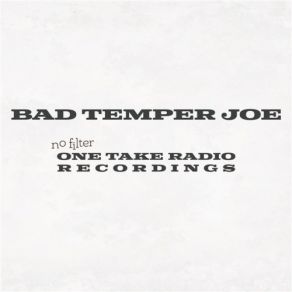 Download track Been A While Since We'veTalked Bad Temper Joe