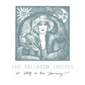 Download track Oars To The Sea The Ballroom Thieves