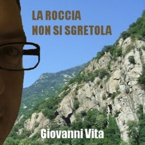 Download track La Roccia Non Si Sgretola Giovanni Vita