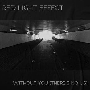 Download track Without You (There's No Us) Red Light Effect