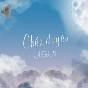 Download track Chén Duyên Ahn