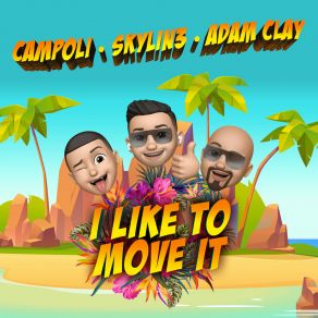 Download track I Like To Move It (Extended Mix) Adam Clay