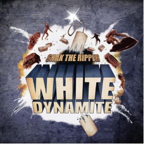 Download track White Dynamite Snak The Ripper