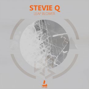 Download track Leaf Blower (Original Mix) Stevie Q