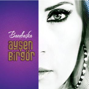 Download track Sevme Bensiz Ayşen Birgör