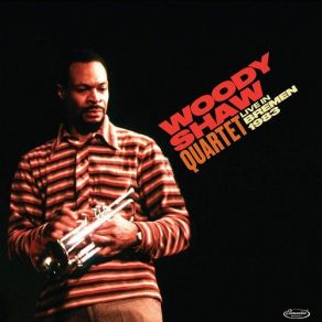 Download track The Organ Grinder Woody Shaw, Woody Shaw Quartet