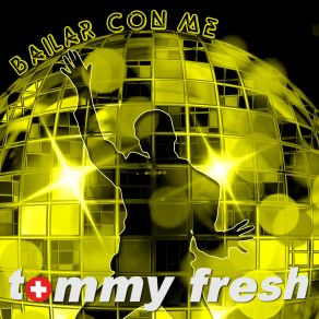 Download track Bailar Con Me (Capella Mix) Tommy Fresh