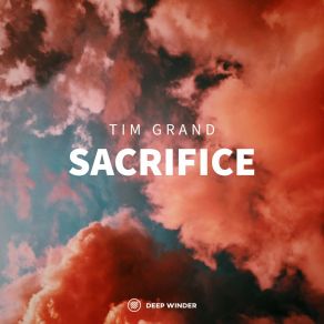 Download track Sacrifice (Radio Edit) Tim Grand