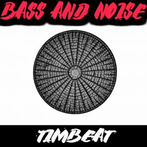 Download track Bass And Noise TimBeat