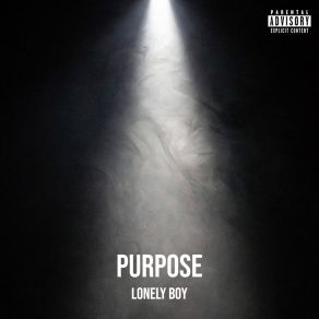 Download track Purpose (Full Production) Lonely Boy