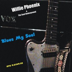 Download track End Of The Line Willie Phoenix, Underground Soul