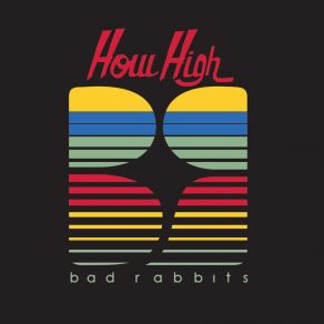 Download track How High Bad Rabbits