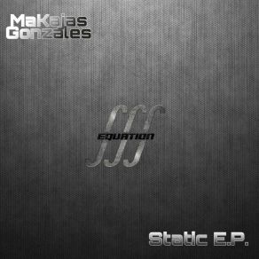 Download track Static (Original Mix) MaKaJa Gonzales