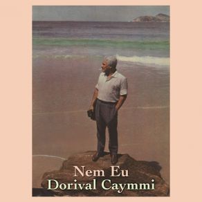 Download track Nem Eu Dorival Caymmi