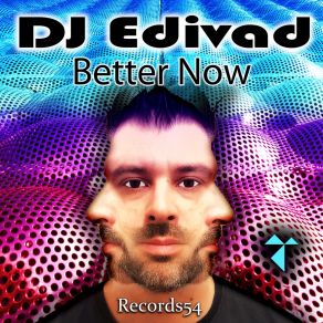 Download track Better Now DJ Edivad