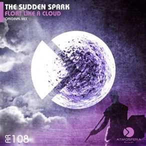 Download track Float Like A Cloud (Original Mix) Sudden Spark