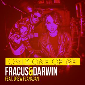 Download track Only One Of Me (Radio Edit) Fracus & Darwin, Drew Flanagan