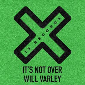 Download track It's Not Over (Radio Edit) Will Varley