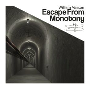 Download track Escape From Monotony William Masson