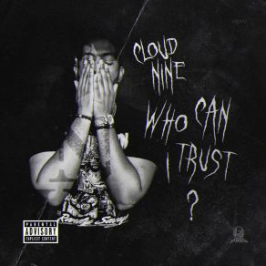 Download track Who Can I Trust Cloud Nine