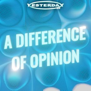 Download track A Difference Of Opinion (Radio Edit) Yesterday 95