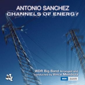 Download track Channels Of Energy Vince Mendoza, Antonio Sánchez, Wdr