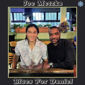 Download track Blues For Daniel Joe Metzka