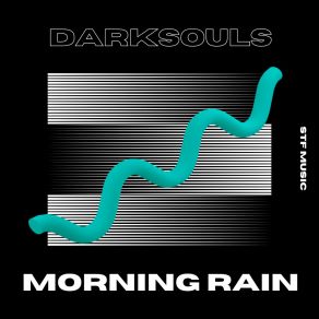 Download track Morning Rain The Darksouls