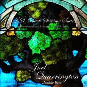 Download track Cello Suites, No. 6 In D Major In D Major, BWV 1012: V. Gavottes 1 & 2 (Arr. For Double Bass) Joel Quarrington