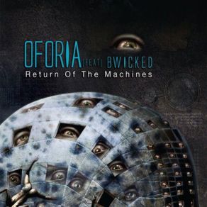 Download track Return Of The Machines (Radio Edit) Oforia, B - Wicked