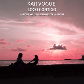 Download track Loco Contigo (Extended Soulful House Instrumental Mix) Kar Vogue