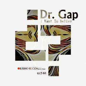 Download track I Want To Belive (Original Mix) Dr. Gap