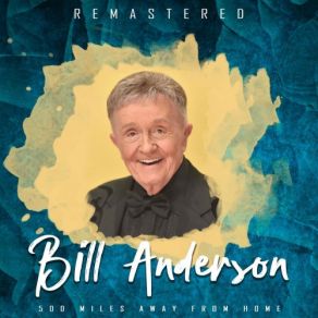 Download track 500 Miles Away From Home (Remastered) Bill Anderson