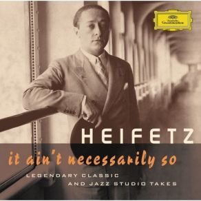 Download track 27 Godard, B - Jocelyn - Opera In 4 Acts - Berceuse De Jocelyn Jascha Heifetz