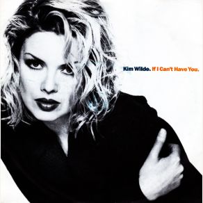 Download track If I Can't Have You (Kelsey Mix) Kim Wilde