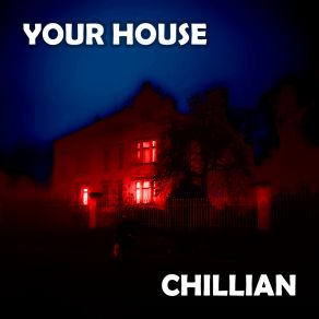 Download track Your House Chillian