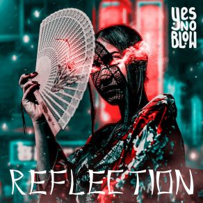 Download track Reflection (Extended Mix) YesNoBlow